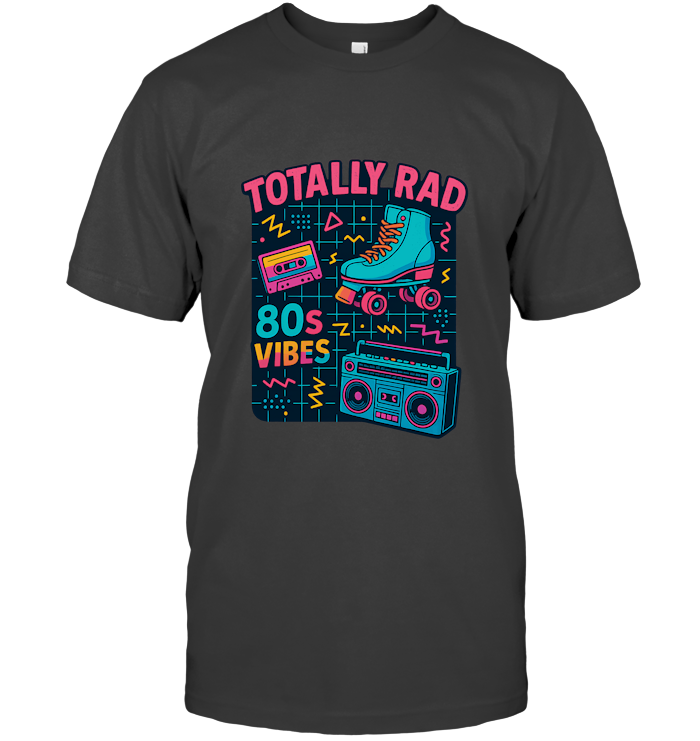 Totally Rad 80s Vibes T-Shirt
