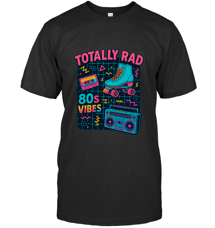 Totally Rad 80s Vibes T-Shirt